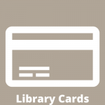 The outline of generic card above the words "Need a Library Card?" both in white on a beige background.